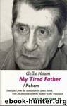 My Tired Father by Gellu Naum