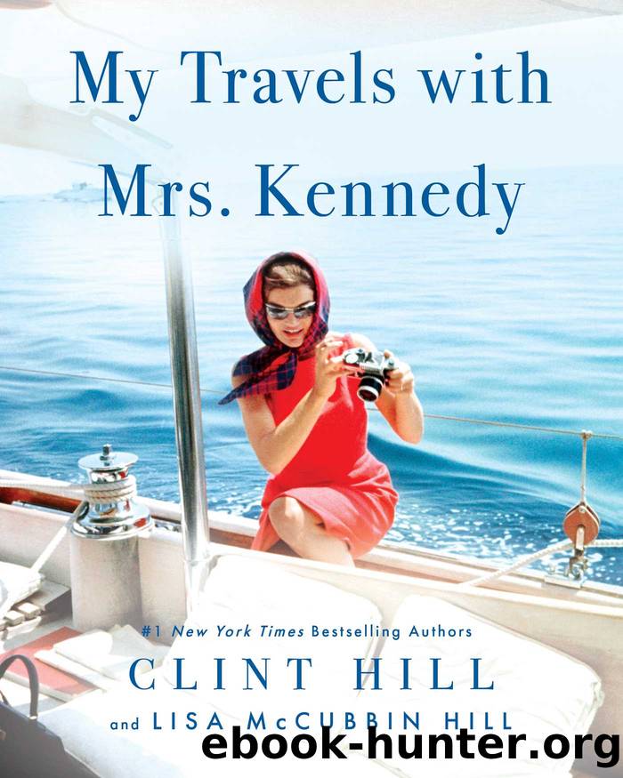 My Travels With Mrs. Kennedy by Hill Clint & Hill Lisa McCubbin