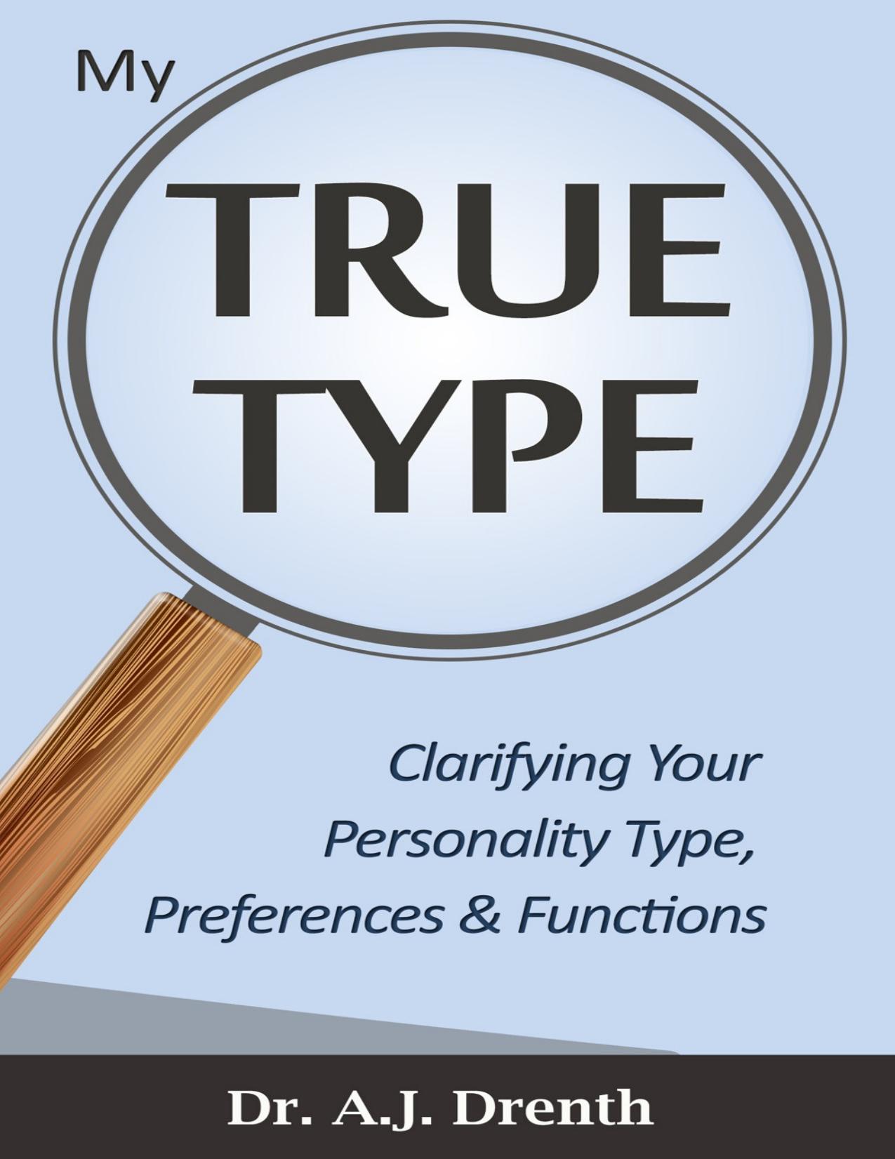 My True Type by A.J. Drenth