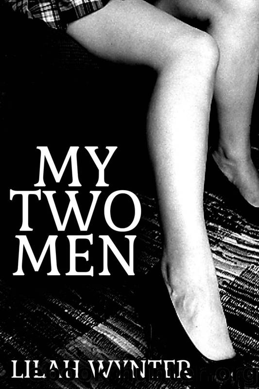 My Two Men (Polyamory, Erotic MMF Threesome) by Wynter Lilah