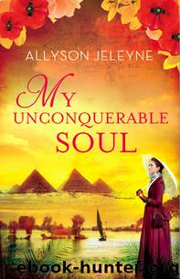 My Unconquerable Soul by Allyson Jeleyne