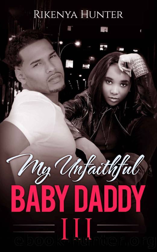 My Unfaithful Baby Daddy 3 by Rikenya Hunter