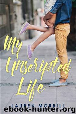 My Unscripted Life by Lauren Morrill