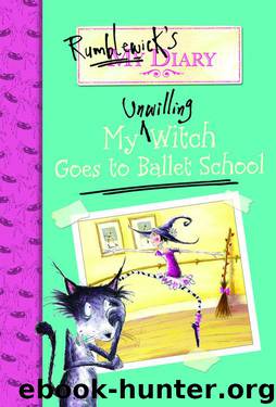 My Unwilling Witch Goes to Ballet School by Hiawyn Oram & Sarah Warburton