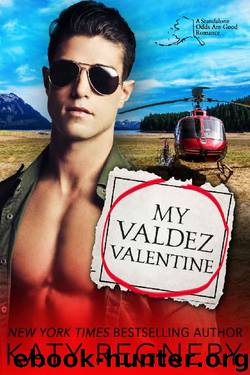 My Valdez Valentine (An Odds-Are-Good Standalone Romance Book 4) by Katy Regnery