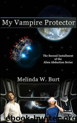 My Vampire Protector (Book Two of the Alien Adbuction Series) by Melinda W. Burt