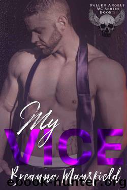 My Vice: Fallen Angels MC (Fallen Angels MC Series Book 1) by Breanna Mansfield