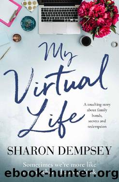 My Virtual Life: a touching story about family bonds, secrets and redemption by Sharon Dempsey