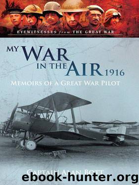 My War in the Air 1916: Memoirs of a Great War Pilot by Captain Alan Bott MC