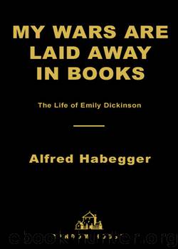 My Wars Are Laid Away in Books by Alfred Habegger