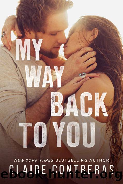 My Way Back to You_New York Times Bestselling Author by Claire Contreras