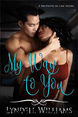 My Way to You (Brothers in Law Book 1) by Lyndell Williams