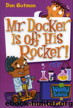 My Weird School #10: Mr. Docker Is off His Rocker! by Dan Gutman