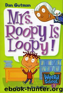 My Weird School #3: Mrs. Roopy Is Loopy! by Dan Gutman