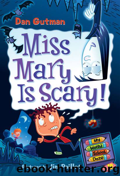 My Weird School Daze #10: Miss Mary Is Scary! by Dan Gutman