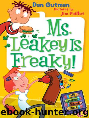 My Weird School Daze #12: Ms. Leakey Is Freaky! by Dan Gutman