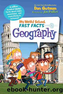 My Weird School Fast Facts: Geography by Gutman Dan