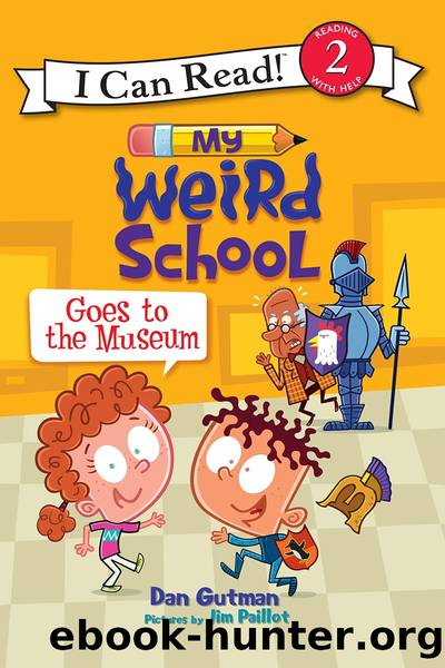 My Weird School Goes to the Museum by Dan Gutman