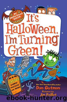 My Weird School Special: It's Halloween, I'm Turning Green! by Dan Gutman
