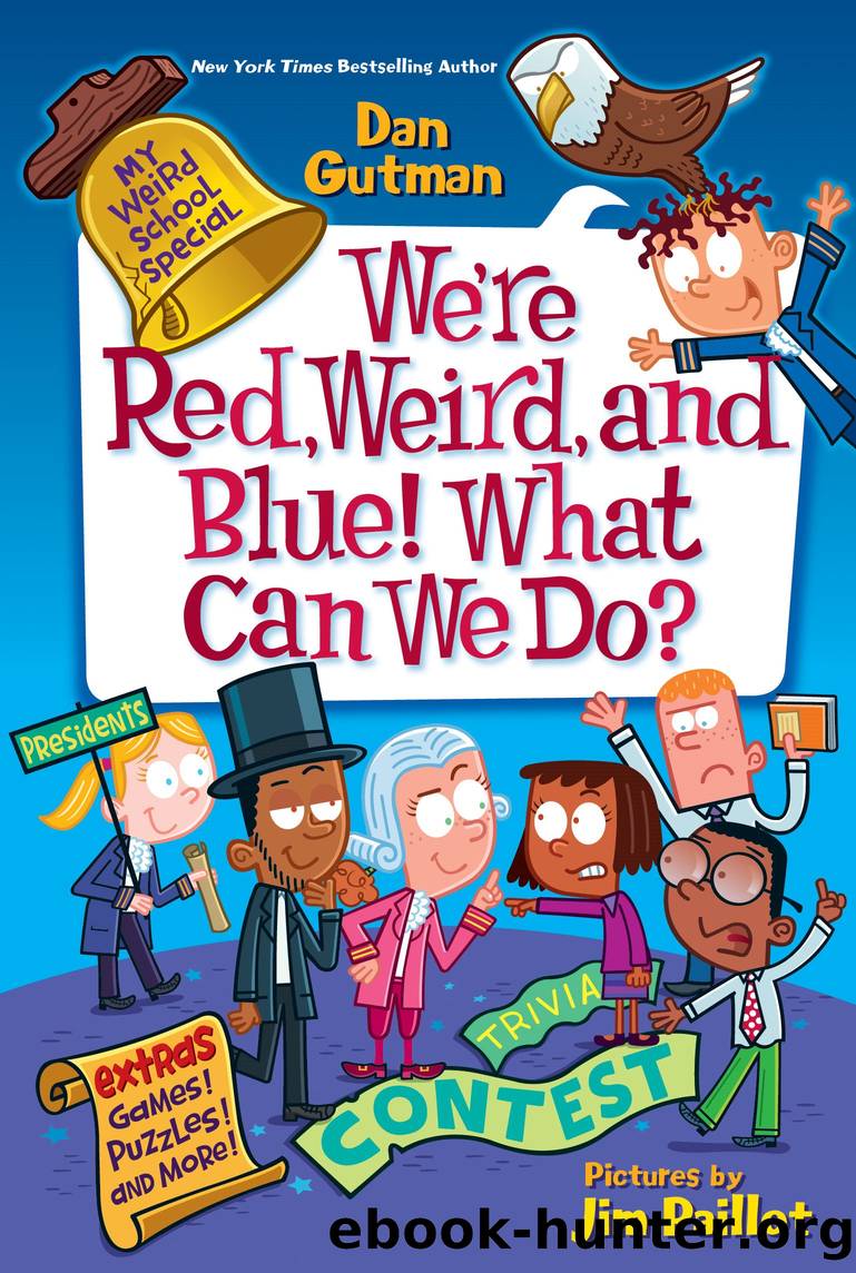 My Weird School Special: Weâre Red, Weird, and Blue! What Can We Do? by Dan Gutman