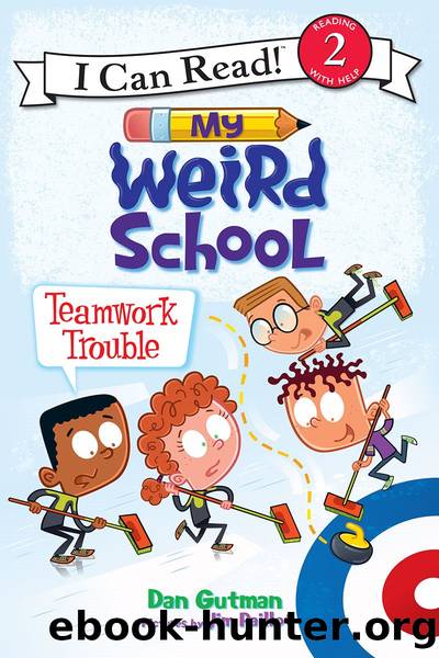 My Weird School: Teamwork Trouble by Dan Gutman