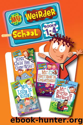 My Weirder School Collection: Books 1-4 by Dan Gutman