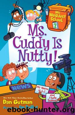 My Weirdest School #2: Ms. Cuddy Is Nutty! by Dan Gutman & Jim Paillot