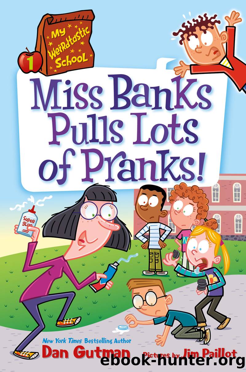 My Weirdtastic School #1 by Dan Gutman
