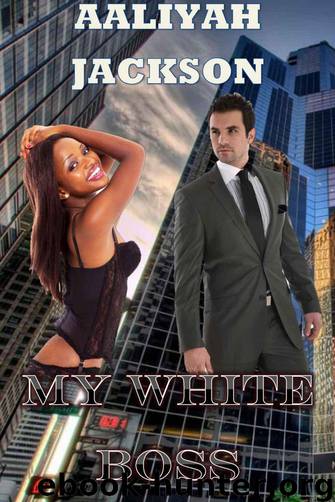 My White Boss by Aaliyah Jackson
