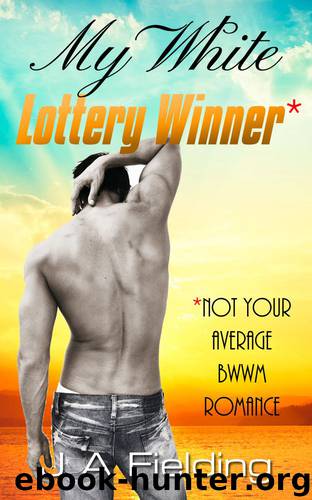 My White Ex Soldier 4: My White Lottery Winner by J A Fielding & Bwwm Romance Dot Com