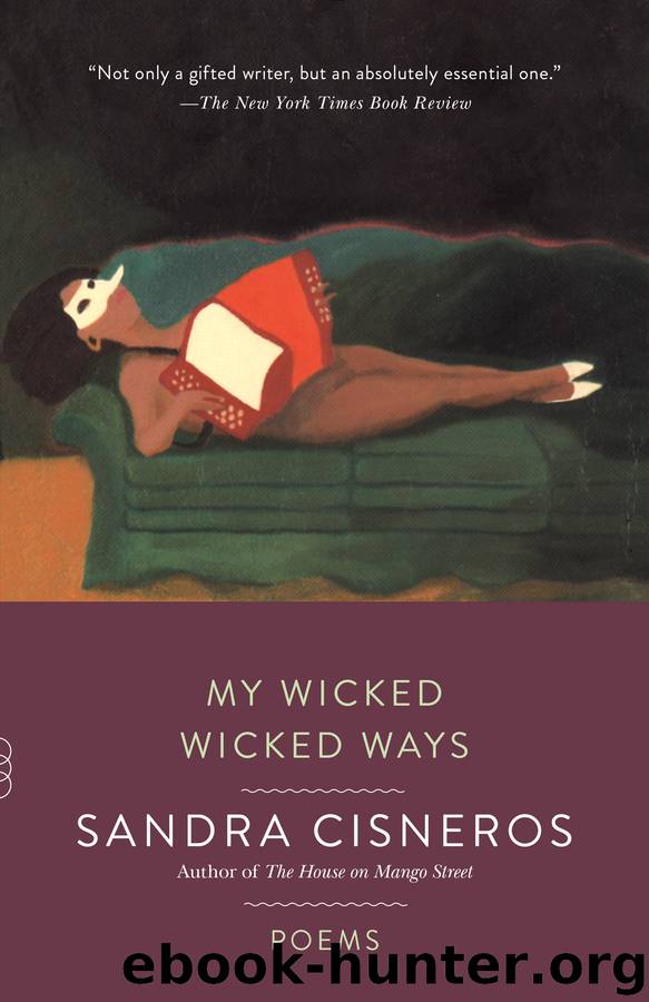 My Wicked Wicked Ways by Sandra Cisneros