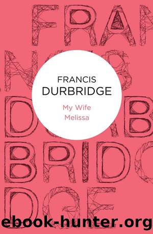 My Wife Melissa by Francis Durbridge