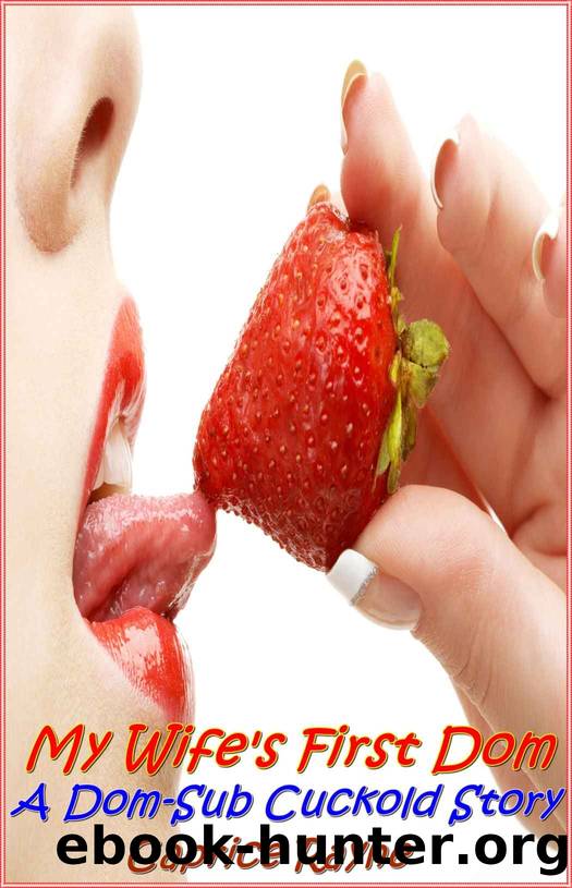 My Wife's First Dom: A Dom--Sub Cuckold Story by Caprice Rayne