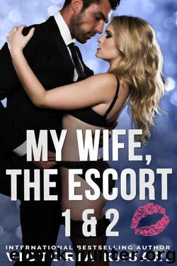 My Wife, The Escort 1 & 2 (My Wife, The Escort Season 1) by Victoria Kasari