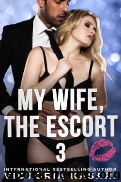 My Wife, The Escort 3 (My Wife, The Escort Season 1) by Victoria Kasari