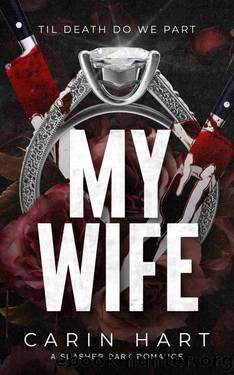 My Wife: a Slasher Dark Romance by Carin Hart
