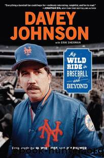 My Wild Ride in Baseball and Beyond by Davey Johnson & Erik Sherman