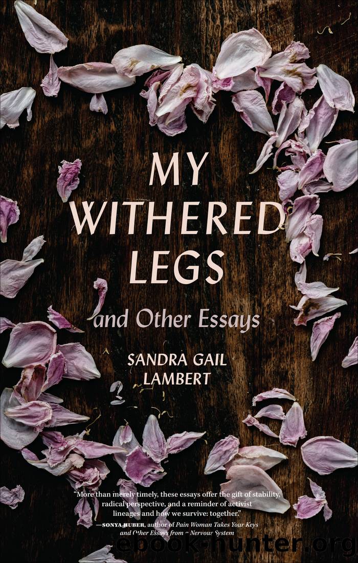 My Withered Legs and Other Essays by Sandra Gail Lambert