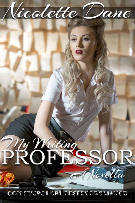 My Writing Professor: A Lesbian Romance by Dane Nicolette
