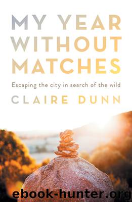 My Year Without Matches by Claire Dunn