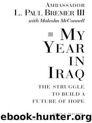 My Year in Iraq by Ambassador L. Paul Bremer III & Malcolm McConnell