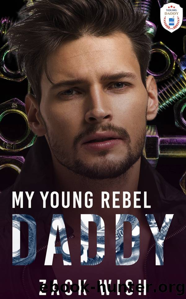 My Young Rebel Daddy (The Young Daddies Book 3) by Zack Wish