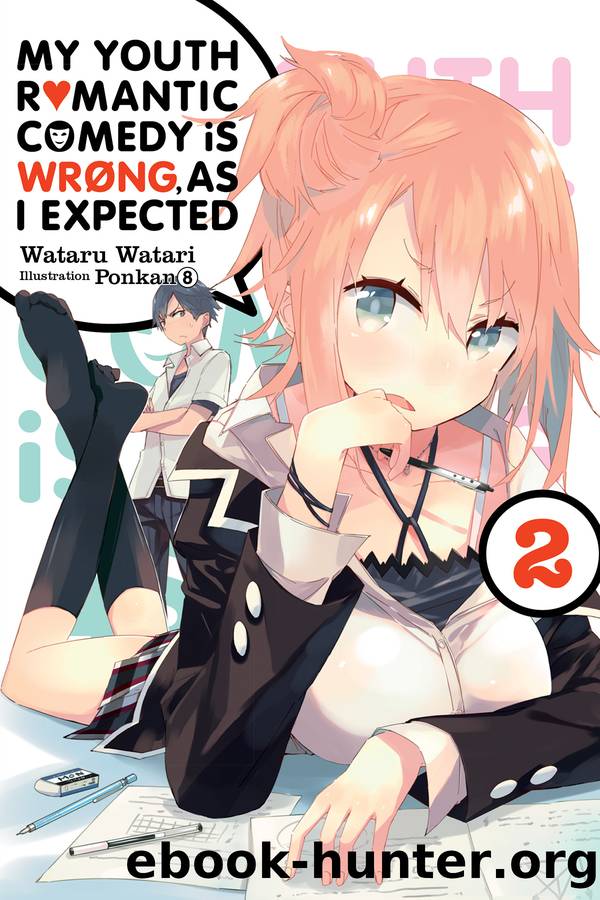 My Youth Romantic Comedy Is Wrong, As I Expected, Vol. 2 by Wataru Watari