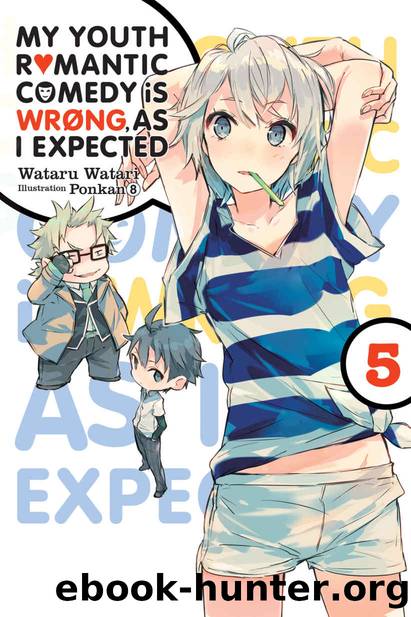 My Youth Romantic Comedy Is Wrong, As I Expected, Vol. 5 by Watari Wataru