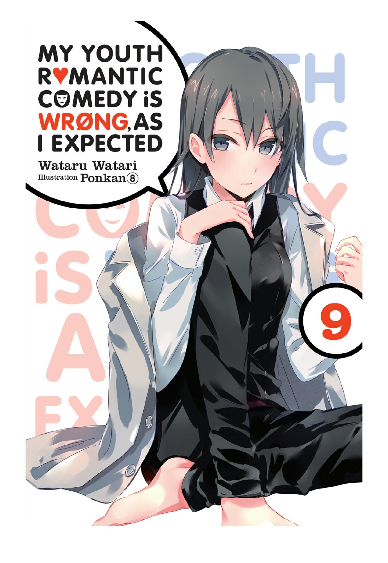 My Youth Romantic Comedy Is Wrong, As I Expected, Vol. 9 by Wataru Watari & Ponkan 8