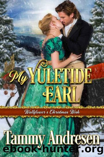 My Yuletide Earl: A Wallflowerâs Christmas Wish by Andresen Tammy