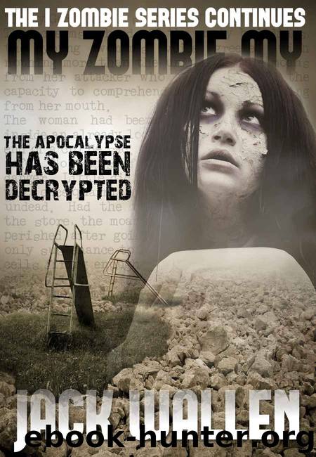 My Zombie My (I Zombie) by Jack Wallen