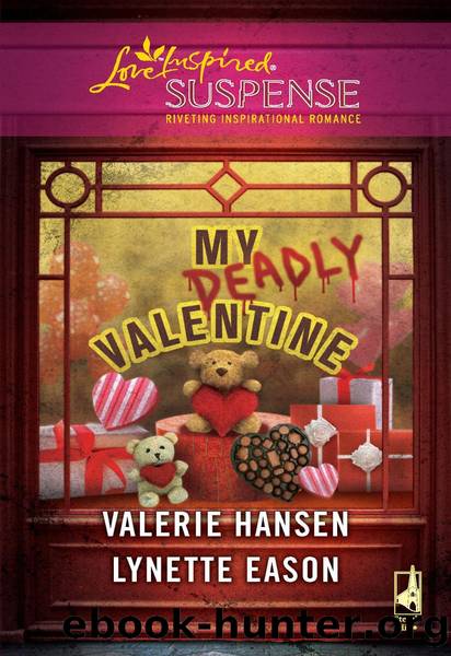 My deadly valentine by Valerie Hansen & Lynette Eason