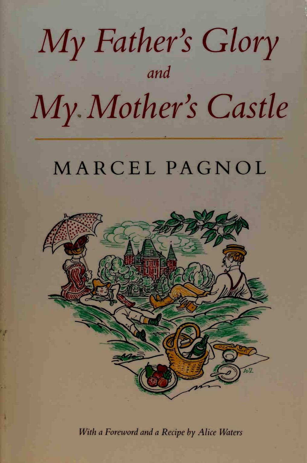 My father's glory ; and, My mother's castle : memories of childhood by Pagnol Marcel 1895-1974;Pagnol Marcel 1895-1974. Château de ma mère. English. 1986