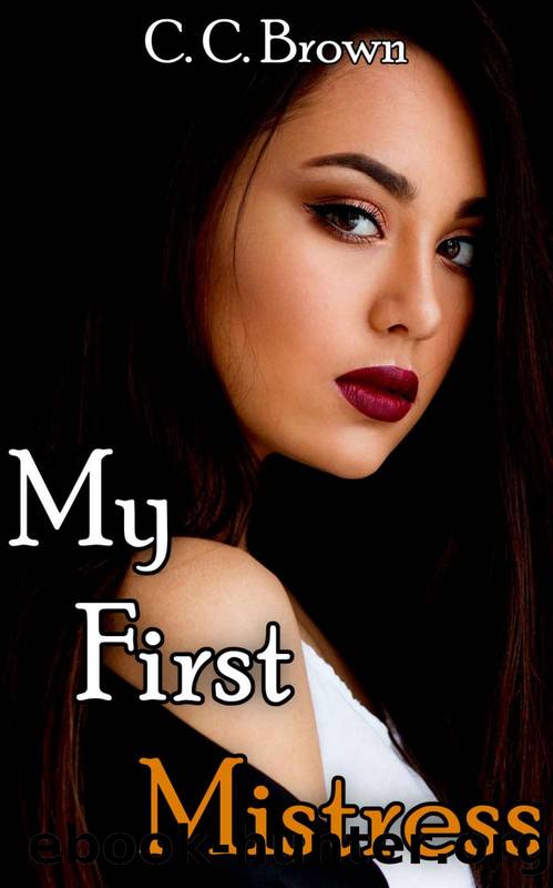 My first mistress: A Femdom novel (with BDSM) by C. C. Brown